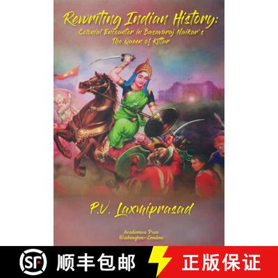 预订 Rewriting Indian History: Colonial Encounters in Chitra Banerjee Divakaruni's the Last Queen and... [9781680532524]