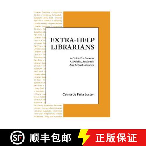 【3-4周达】Extra-Help Librarians: A Guide for Success at Public, Academic and School Libraries [9780988924215]