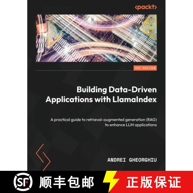 预订 Building Data-Driven Applications with LlamaIndex: A practical guide to retrieval-augmented gene... [9781835089507]