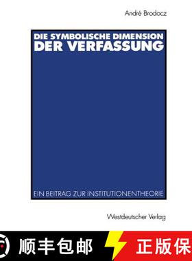 【3-4周达】Die Symbolische Dimension Der Verfassung: Ein Beitrag Zur Institutionentheorie [9783531138534]