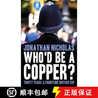 【3-4周达】Who'd be a copper?: Thirty years a frontline British cop [9781784622541]