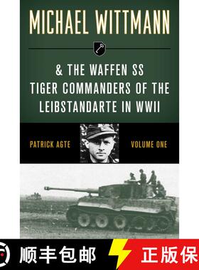 【3-4周达】Michael Wittmann & the Waffen SS Tiger Commanders of the Leibstandarte in WWII, Volume 1, ... [9780811739320]