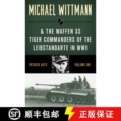 【3-4周达】Michael Wittmann & the Waffen SS Tiger Commanders of the Leibstandarte in WWII, Volume 1, ... [9780811739320]