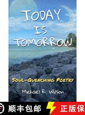 预订 Today Is Tomorrow: Soul-Quenching Poetry [9798890347343]