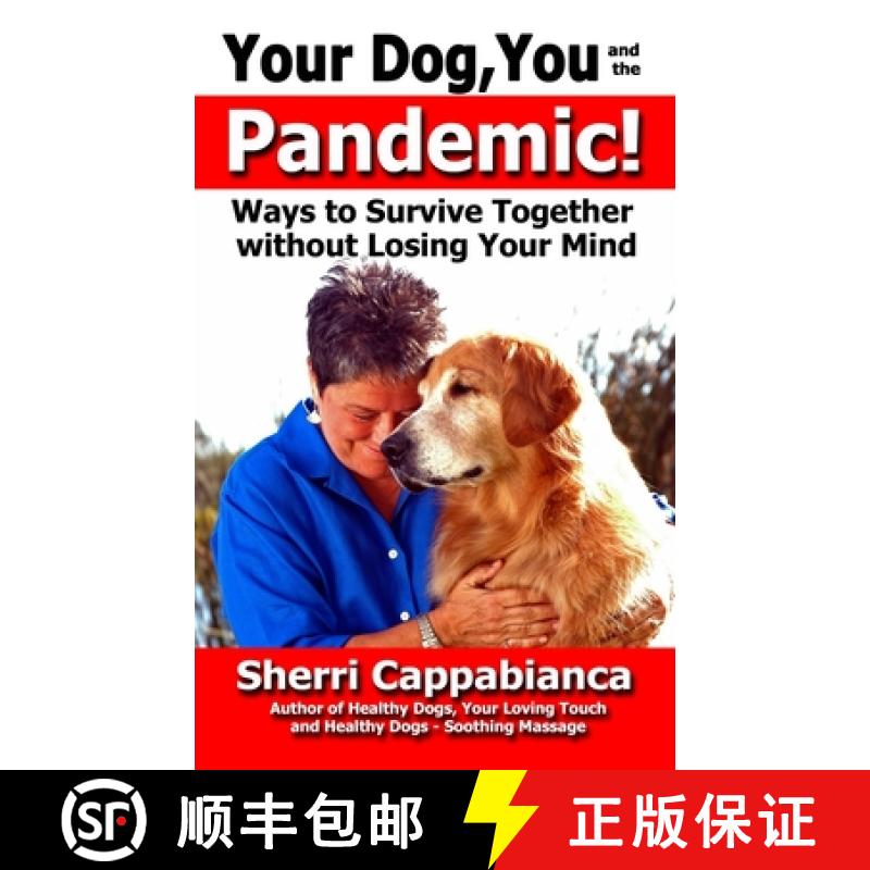 【3-4周达】Your Dog, You and the Pandemic: Ways to Survive Together without Losing Your Mind [9780984198221]