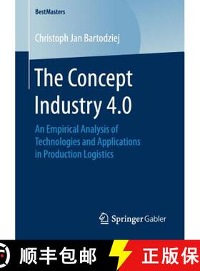 【3-4周达】The Concept Industry 4.0 : An Empirical Analysis of Technologies and Applications in Produ... [9783658165017]