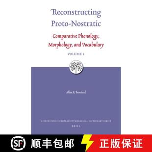 Phonology Reconstructing Vols 预订 Morphology 9789004168534 Nostratic Vocabulary Proto and Comparative