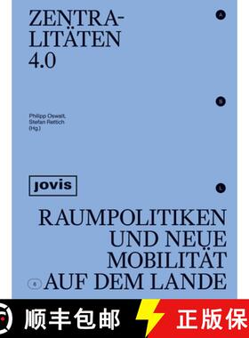 预订 Zentralitäten 4.0: Raumpolitiken Und Neue Mobilität Auf Dem Lande [9783868596229]