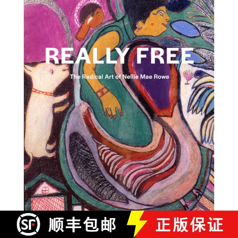 【3-4周达】Really Free: The Radical Art of Nellie Mae Rowe [9781636810287]