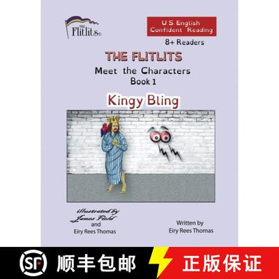 【3-4周达】THE FLITLITS, Meet the Characters, Book 1, Kingy Bling, 8+Readers, U.S. English, Confident... [9781916778764]