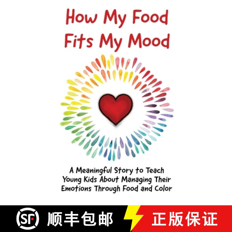 【2-3周达】How My Food Fits My Mood: A Meaningful Story to Teach Young Kids About Managing Their Emot... [9789655753530]