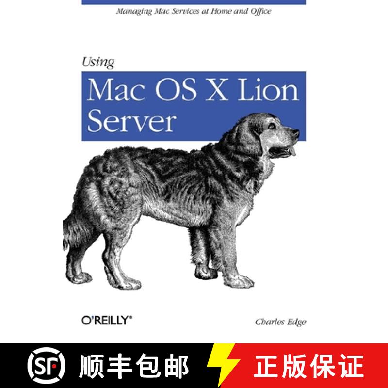 【3-4周达】Using Mac OS X Lion Server: Managing Mac Services at Home and Office [9781449316051]