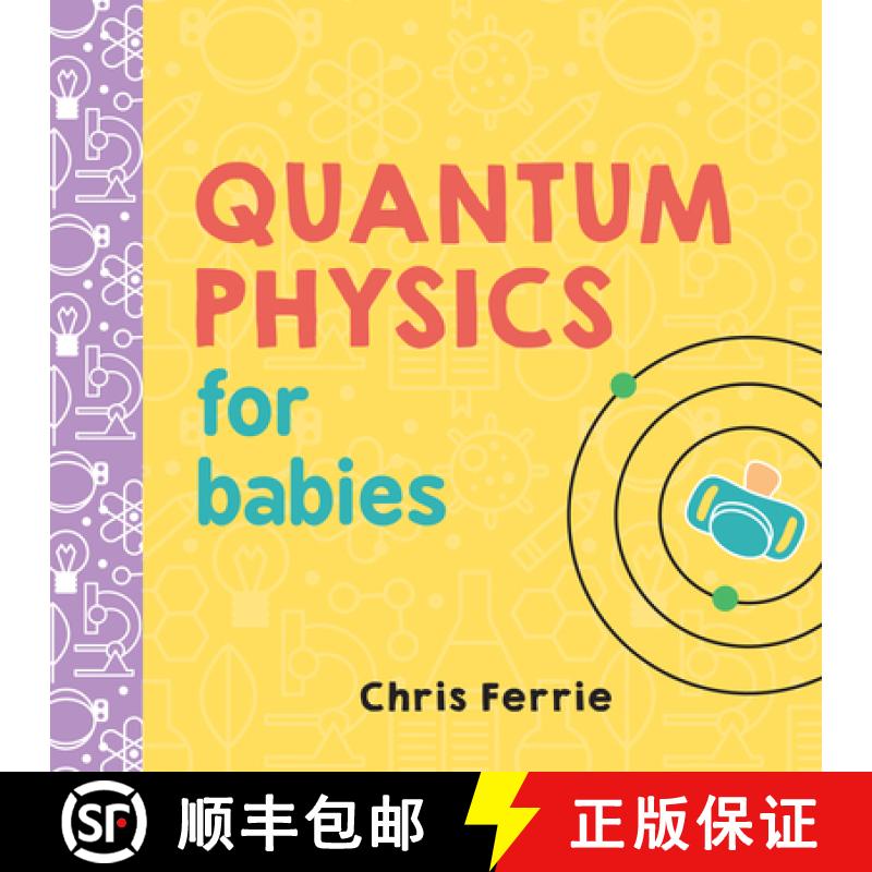 【3-4周达】给宝宝的量子物理 Quantum Physics for Babies [9781492656227]