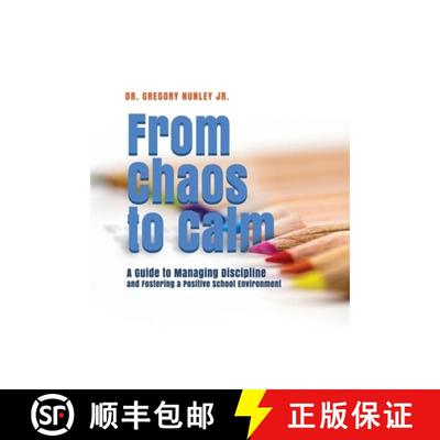 【3-4周达】From Chaos to Calm: A Guide to Managing Discipline and Fostering a Positive School Environ... [9798891275652]