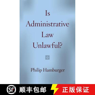 【3-4周达】Is Administrative Law Unlawful? [9780226324630]