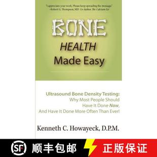 【3-4周达】Bone Health Made Easy: Why Most People Should Have an Ultrasound Bone Density Test Done, A... [9780615486390]