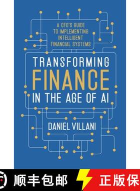 【3-4周达】Transforming Finance in the Age of AI: A CFO's Guide to Implementing Intelligent Financial... [9781969372087]