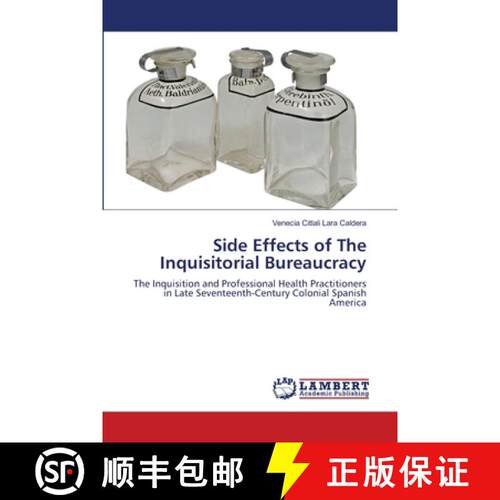预订 Side Effects of The Inquisitorial Bureaucracy [9783659467950]