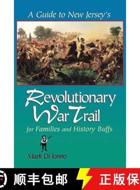 【3-4周达】A Guide to New Jersey`s Revolutionary War Trail – for Families and History Buffs [9780813527703]