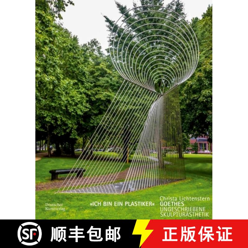 预订 Ich Bin Ein Plastiker: Goethes Ungeschriebene Skulpturästhetik [9783422987869]