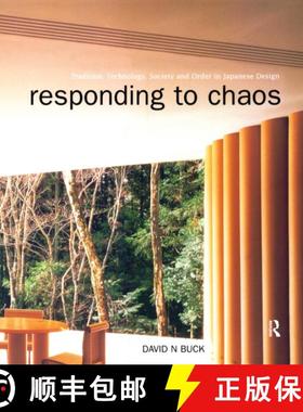 【3-4周达】Responding to Chaos: Tradition, Technology, Society and Order in Japanese Design [9781138156142]