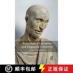 Renaissance Literature and Creativity 4周达 Linguistic 9780367881986