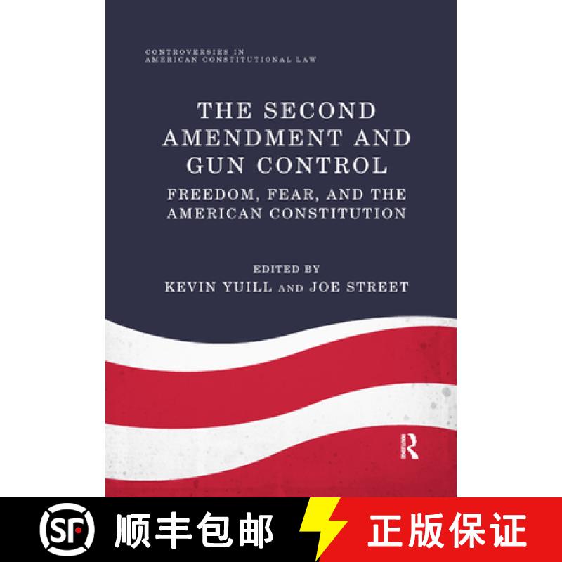 【3-4周达】The Second Amendment and Gun Control: Freedom, Fear, and the American Constitution [9780367887476]