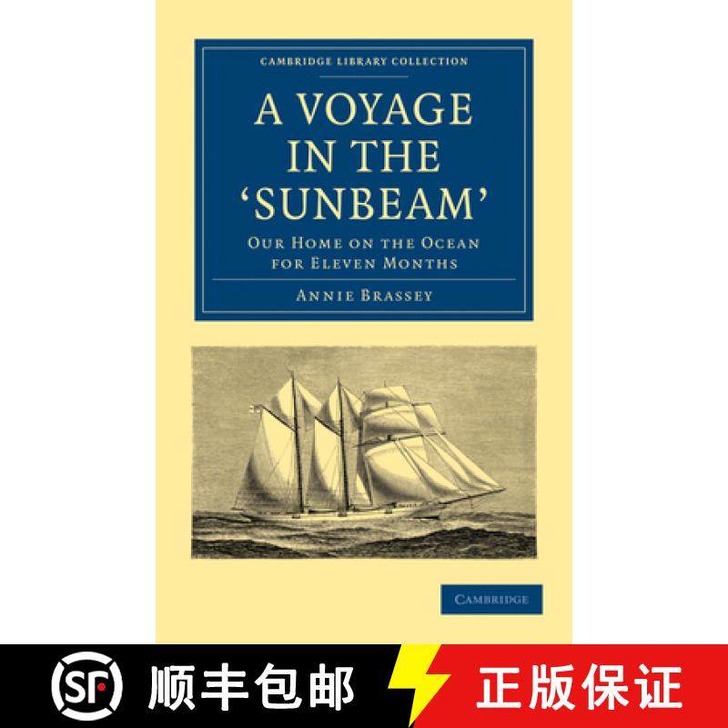 【3-4周达】Voyage in the 'Sunbeam': Our Home on the Ocean for Eleven Months - A Voyage in the 'Sunbea... [9781108020893]