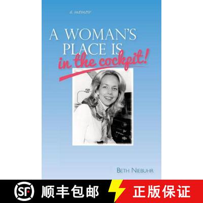 【3-4周达】A Woman's Place Is In The Cockpit: My life as a female pilot, flight instructor and flight... [9780991274505]