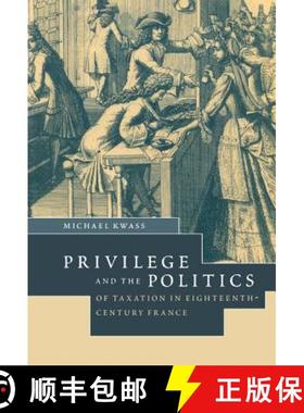 【3-4周达】Privilege and the Politics of Taxation in Eighteenth-Century France: Liberte, Egalite, Fis... [9780521771498]