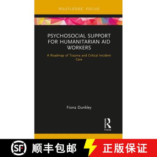 【3-4周达】精装 Psychosocial Support for Humanitarian Aid Workers: A Roadmap of Trauma and Critical I... [9781138707344]
