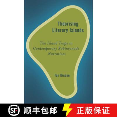 【3-4周达】Theorising Literary Islands : The Island Trope in Contemporary Robinsonade Narratives [9781783488063]