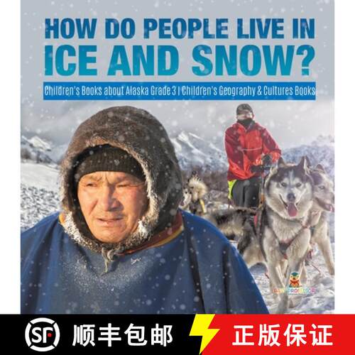 【3-4周达】How Do People Live in Ice and Snow? | Children's Books about Alaska Grade 3 | Children's G... [9781541953017]