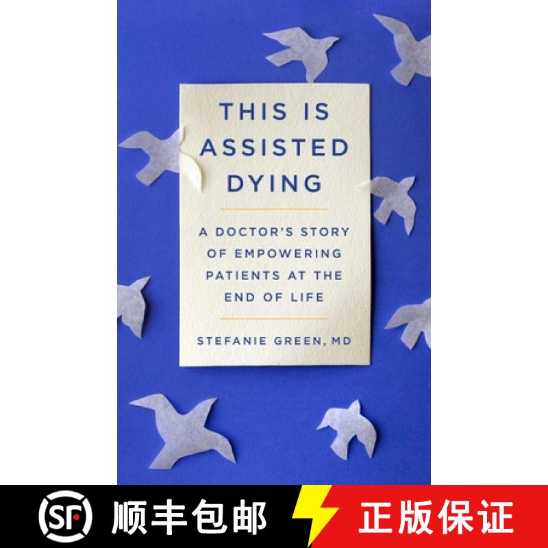【3-4周达】This Is Assisted Dying: A Doctor's Story of Empowering Patients at the End of Life [9781982129460]
