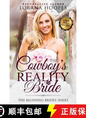 【3-4周达】The Cowboy's Reality Bride Large Print: A Blushing Brides Romance [9780997541199]