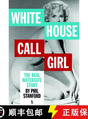 【3-4周达】White House Call Girl: The Real Watergate Story [9781936239900]
