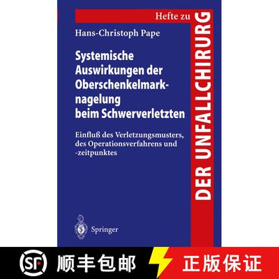 【3-4周达】Systemische Auswirkungen der Oberschenkelmarknagelung beim Schwerverletzten: Einfluß des ... [9783540628378]