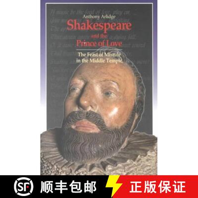 【3-4周达】Shakespeare and the Prince of Love: The Feast of Misrule in the Middle Temple [9781900357197]