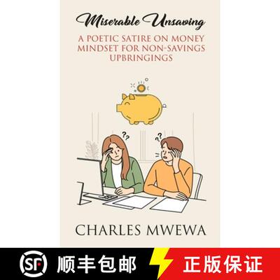 【3-4周达】Miserable Unsaving: A Poetic Satire on Money Mindset for Non-Savings Upbringings [9781998788705]