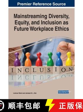 【3-4周达】Mainstreaming Diversity, Equity, and Inclusion as Future Workplace Ethics [9781668436578]