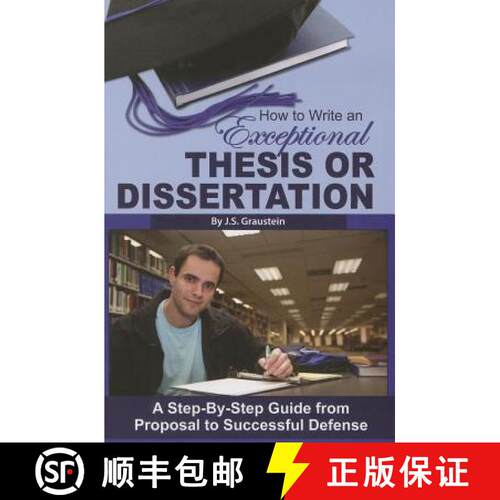 【3-4周达】How to Write an Exceptional Thesis or Dissertation: A Step-By-Step Guide from Proposal to ... [9781601386038]