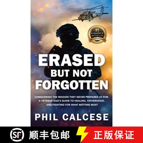 【3-4周达】Erased But Not Forgotten: Conquering The Mission They Never Prepared Us For: A Veteran Dad... [9781956837636]