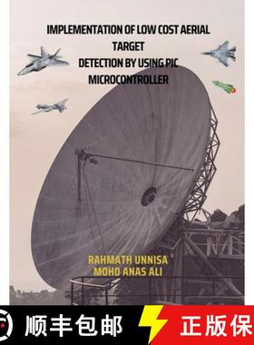 预订 Implementation of Low Cost Aerial Target Detection by Using PIC Microcontroller [9798227535078]