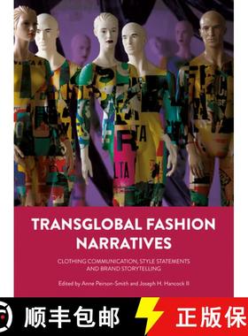 【3-4周达】Transglobal Fashion Narratives : Clothing Communication, Style Statements and Brand Storyt... [9781783208449]