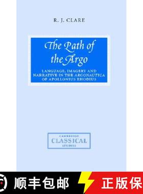 【3-4周达】Path of the Argo: Language, Imagery and Narrative in the Argonautica of Apollonius Rhodius... [9780521810364]