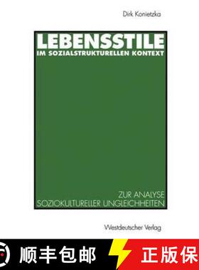 【3-4周达】Lebensstile Im Sozialstrukturellen Kontext: Ein Theoretischer Und Empirischer Beitrag Zur ... [9783531127248]