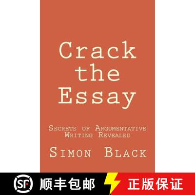 【3-4周达】Crack the Essay: Secrets of Argumentative Writing Revealed [9780999678299]