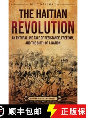 预订 The Haitian Revolution: An Enthralling Tale of Resistance, Freedom, and the Birth of a Nation [9798887653716]
