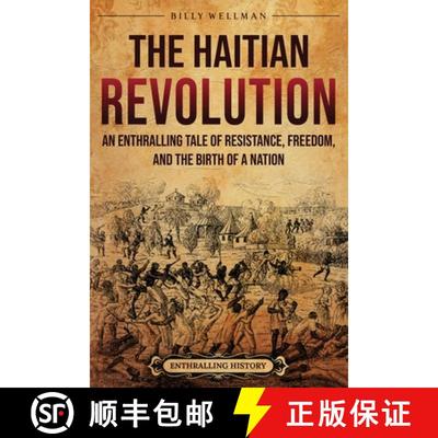 预订 The Haitian Revolution: An Enthralling Tale of Resistance, Freedom, and the Birth of a Nation [9798887653716]