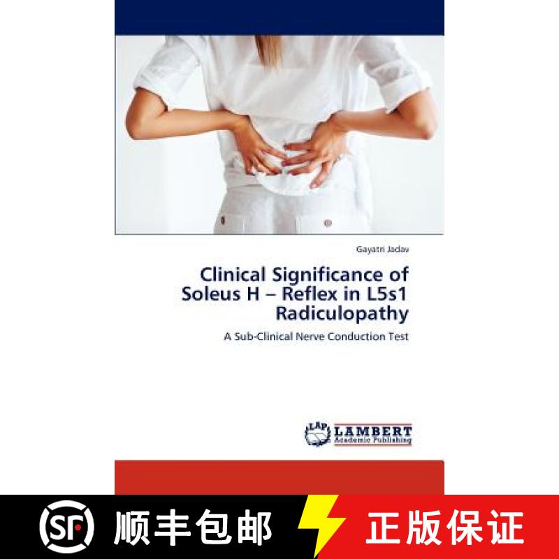 预订 Clinical Significance of Soleus H - Reflex in L5s1 Radiculopathy [9783659158063]